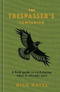 The Trespasserâs Companion by Nick Hayes.